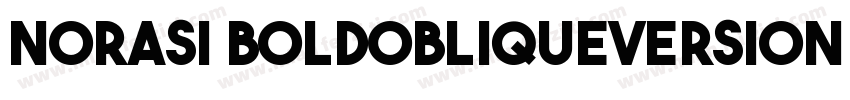 Norasi BoldObliqueVersion 004001字体转换